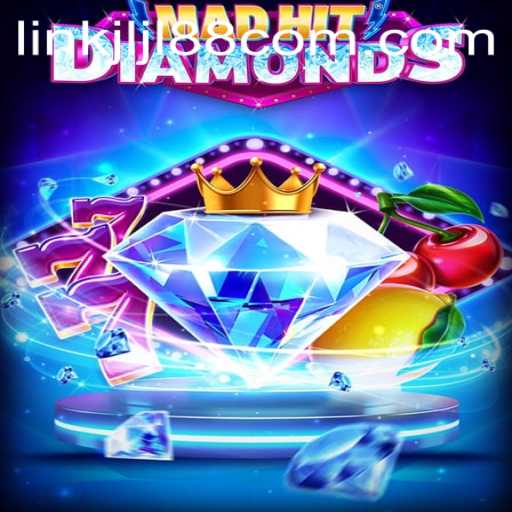 MadHitDiamonds: A New Era in Mobile Gaming with Link JLJL88